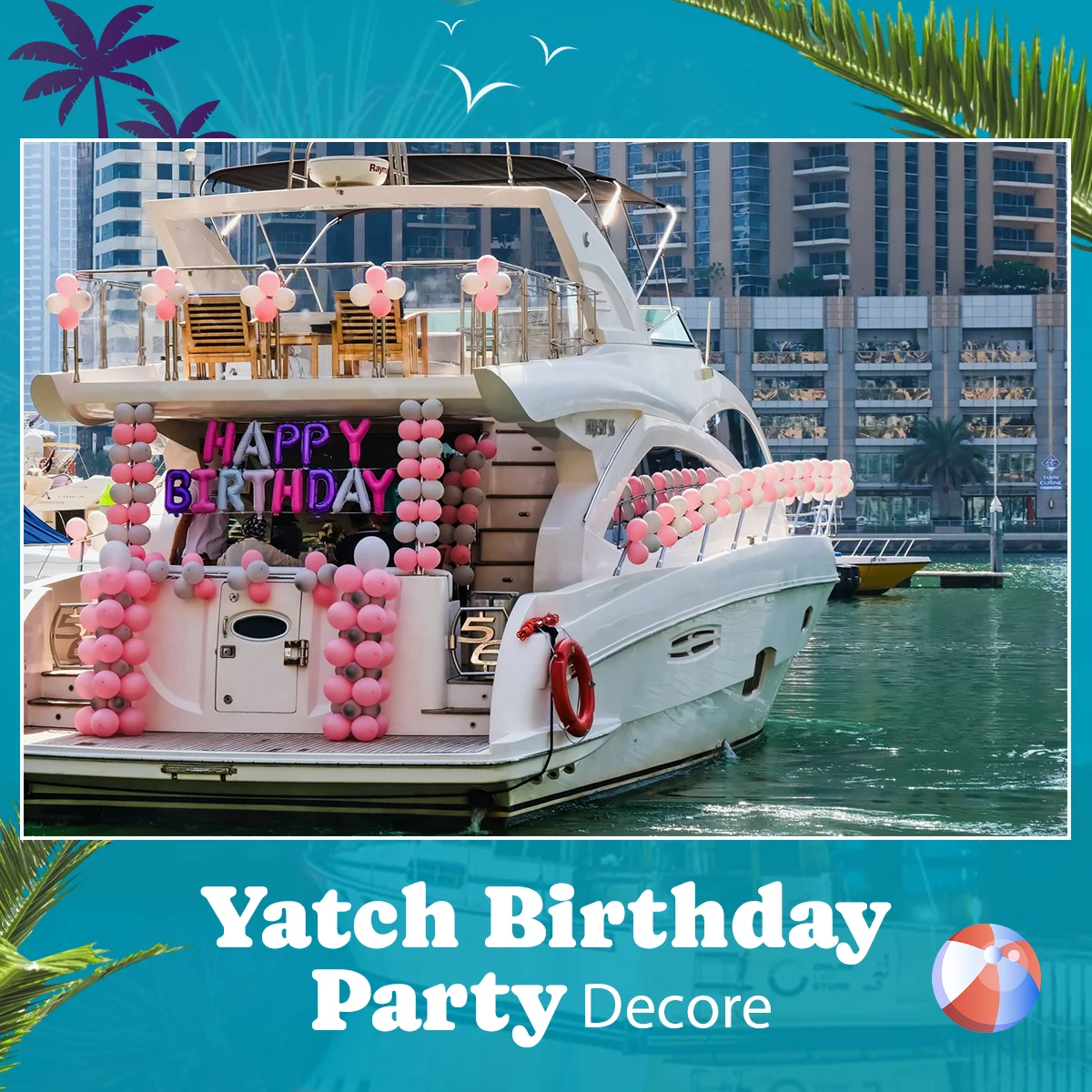 yatch birthday parties decor dubai